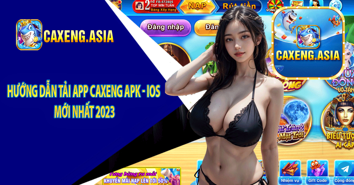 Hướng Dẫn Tải App Caxeng Apk - IOS Mới Nhất 2023